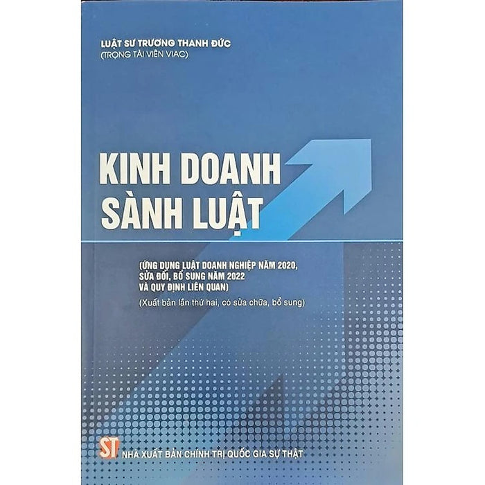 Sách - Kinh Doanh Sành Luật (Áp Dụng Luật Doanh Nghiệp Năm 2020, Sửa Đổi, Bổ Sung Năm 2022 Và Quy Định Liên Quan)