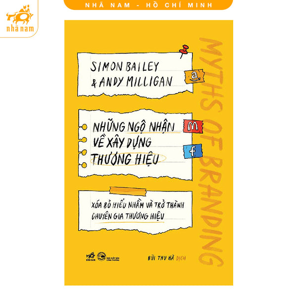 Sách - Những Ngộ Nhận Về Xây Dựng Thương Hiệu - Xóa Bỏ Hiểu Nhầm Và Trở Thành Chuyên Gia Thương Hiệu (Nhã Nam Hcm)