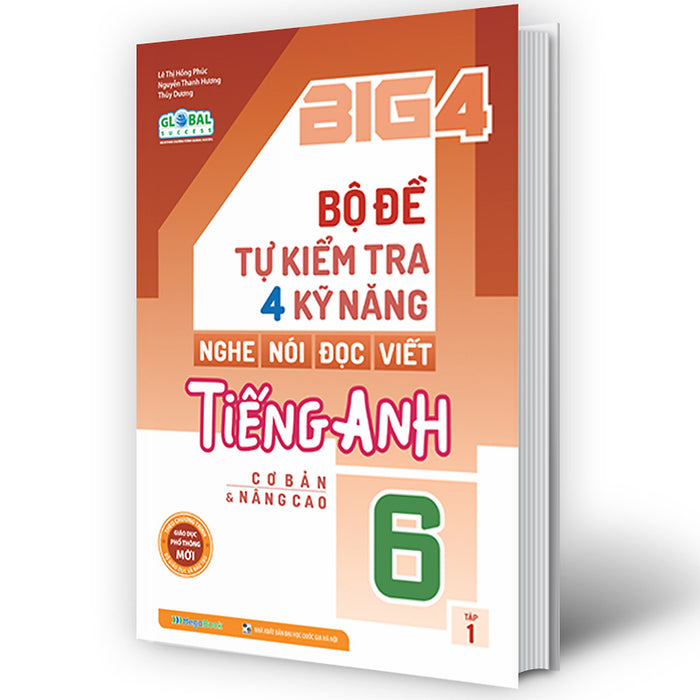 Sách - Big 4 Bộ Đề Tự Kiểm Tra 4 Kỹ Năng Nghe - Nói - Đọc - Viết (Cơ Bản Và Nâng Cao) Tiếng Anh Lớp 6 Tập 1