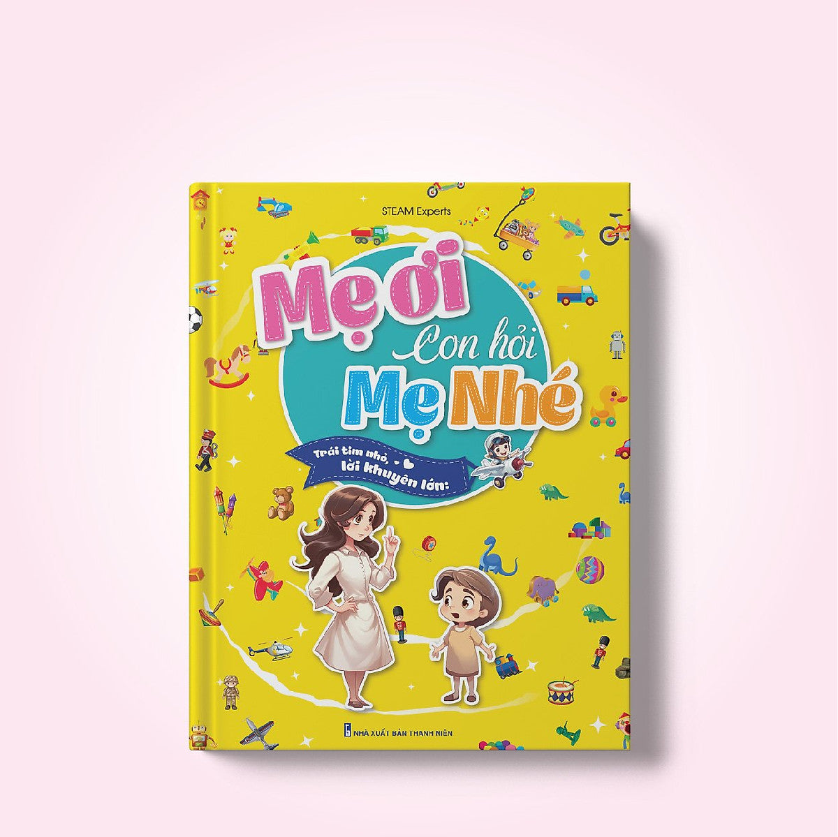 Mẹ Ơi, Con Hỏi Mẹ Nhé? (Trái Tim Nhỏ, Lời Khuyên Lớn)