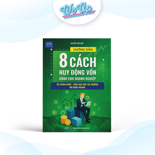 Sách - Hướng Dẫn 8 Cách Huy Động Vốn Dành Cho Doanh Nghiệp