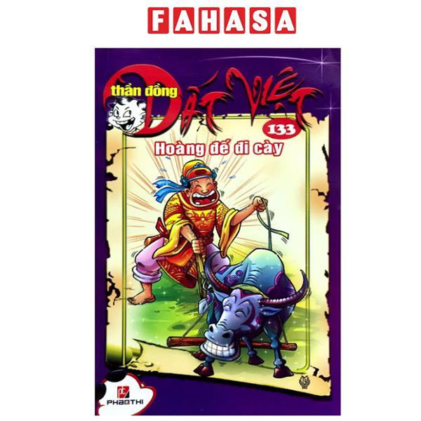 Sách - Thần Đồng Đất Việt - Tập 133 - Hoàng Đế Đi Cày