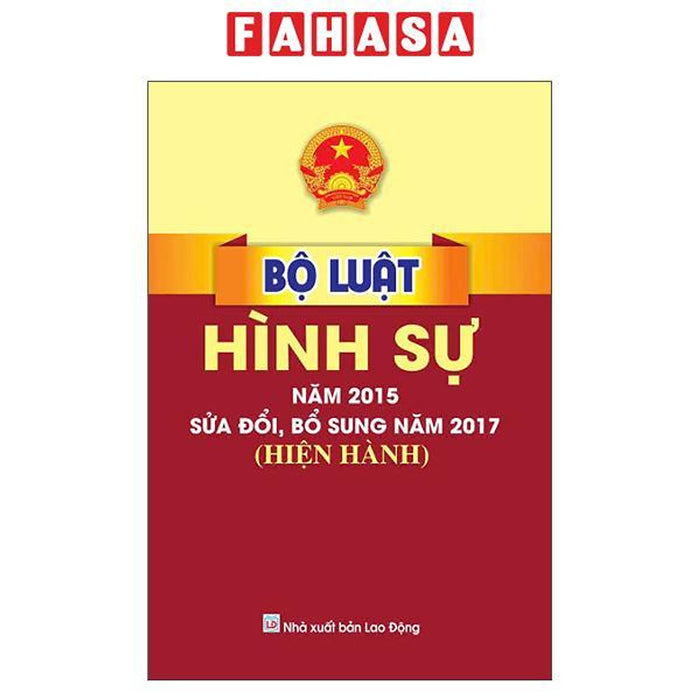 Sách - Bộ Luật Hình Sự Năm 2015 Sửa Đổi, Bổ Sung Năm 2017 (Hiện Hành)