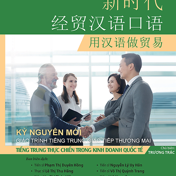 Giáo Trình Tiếng Trung Giao Tiếp Thương Mại Kỷ Nguyên Mới: Tiếng Trung Thực Chiến Trong Kinh Doanh Quốc Tế