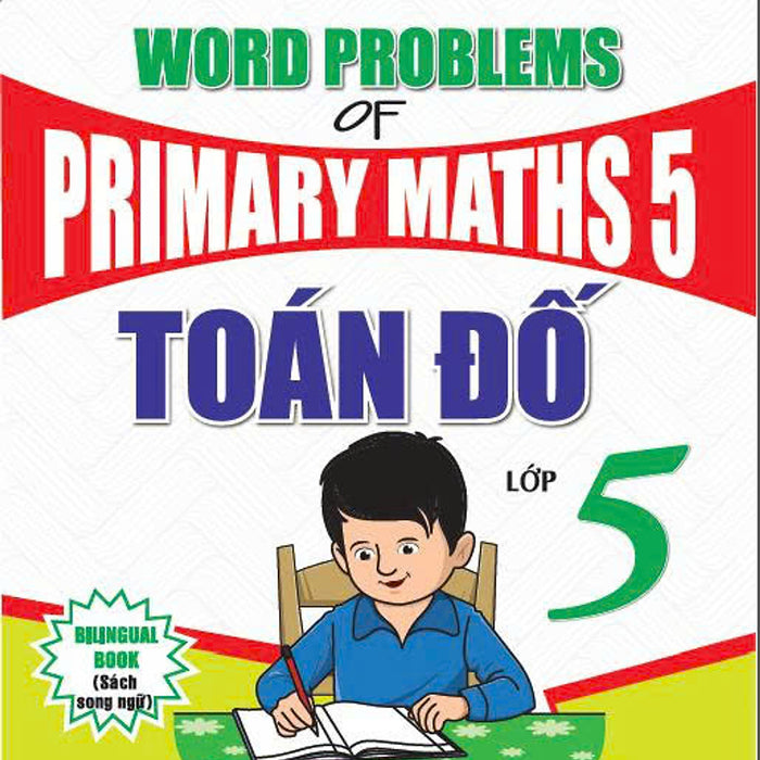 Sách - Toán Đố Lớp 5 - Word Problems Of Primary Maths 5 - Dùng Chung Cho Các Bộ Sgk Hiện Hành - Hồng Ân