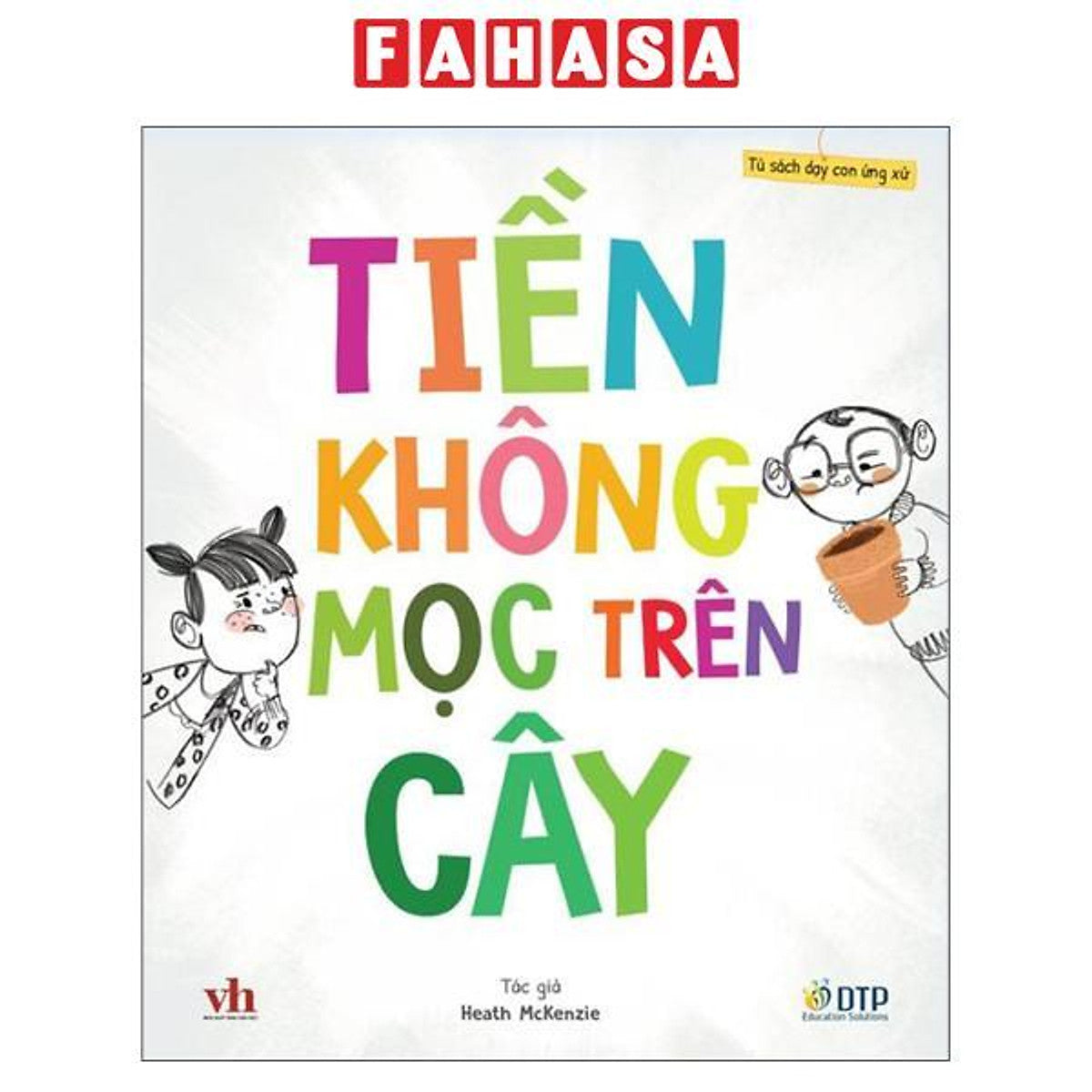 Sách - Tủ Sách Dạy Con Ứng Xử - Tiền Không Mọc Trên Cây