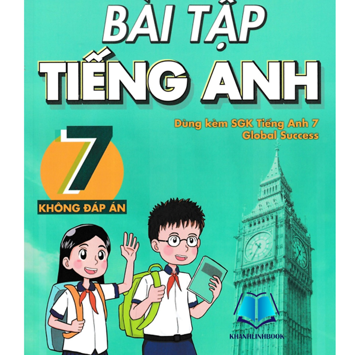 Sách - Bài Tập Tiếng Anh Lớp 7 - Không Đáp Án (Dùng Kèm Sgk Tiếng Anh 7 Global Success) (Bt)