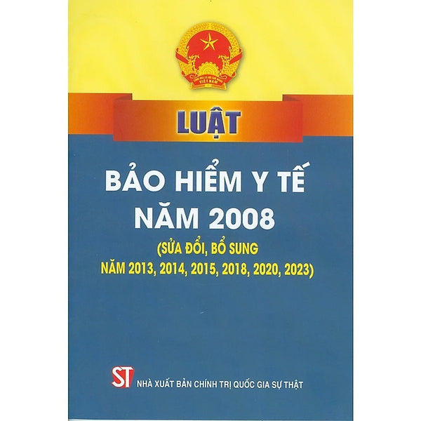 Luật Bảo Hiểm Y Tế Năm 2008 (Sửa Đổi, Bổ Sung Năm 2013, 2014, 2015, 2018, 2020, 2023)