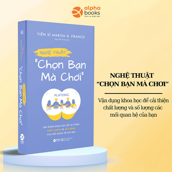 Nghệ Thuật "Chọn Bạn Mà Chơi": Platonic - Khoa Học Về Sự Gắn Kết Và Cách Duy Trì Mối Quan Hệ Chất Lượng