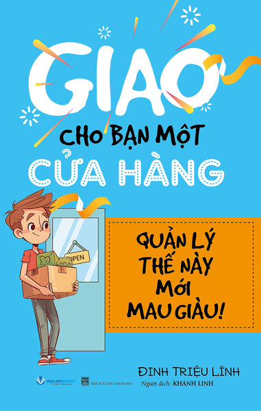 Giao Cho Bạn Một Cửa Hàng Quản Lý Thế Này Mới Mau Giàu - Vanlangbooks -  Tái Bản 2024