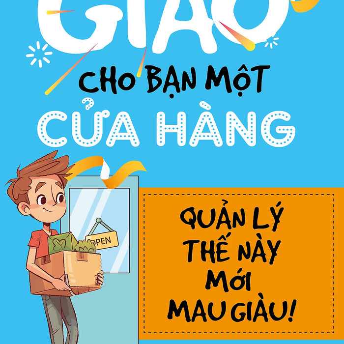 Giao Cho Bạn Một Cửa Hàng Quản Lý Thế Này Mới Mau Giàu - Vanlangbooks -  Tái Bản 2024