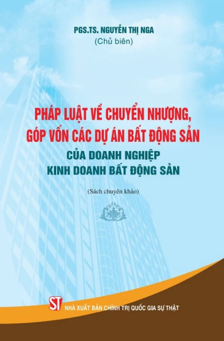 Pháp Luật Về Chuyển Nhượng, Góp Vốn Các Dự Án Bất Động Sản Của Doanh Nghiệp Kinh Doanh Bất Động Sản - St