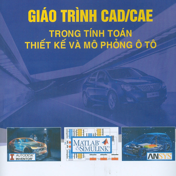 Giáo Trình Cad/Cae  Trong Tính Toán Thiết Kế Và Mô Phỏng Ô Tô