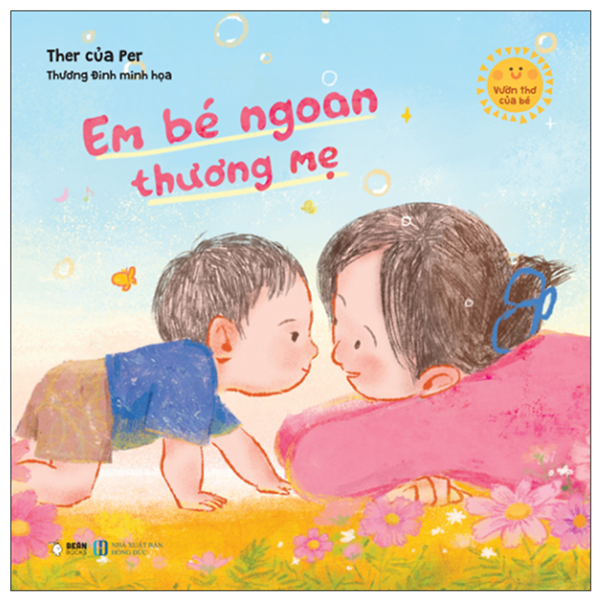Sách Vườn Thơ Của Bé - Em Bé Ngoan Thương Mẹ