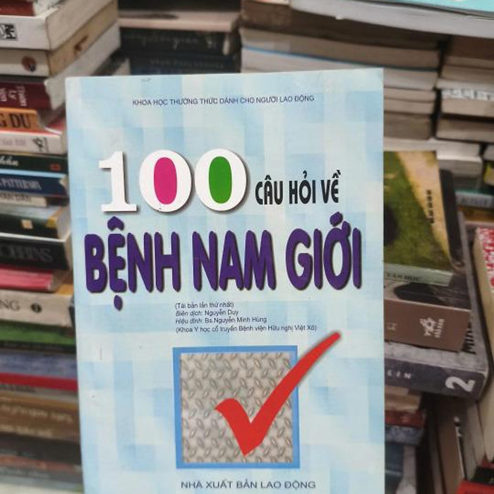 100 Câu Hỏi Về Bệnh Nam Giới