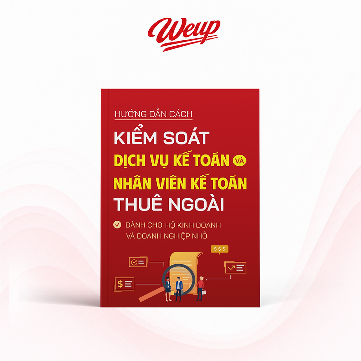 Hướng Dẫn Cách Kiểm Soát Dịch Vụ Kế Toán Và Nhân Viên Kế Toán Thuê Ngoài - Bản Quyền