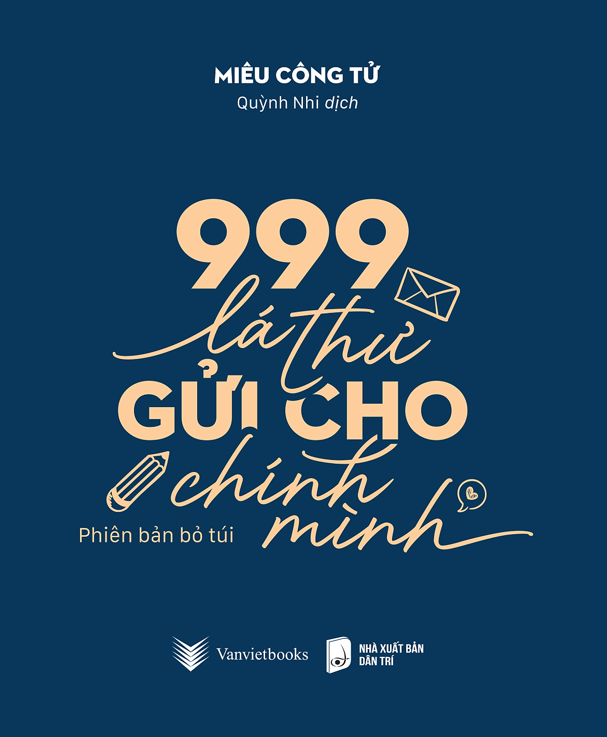 Sách 999 Lá Thư Gửi Cho Chính Mình (Phiên Bản Bỏ Túi) (Chọn Lẻ)