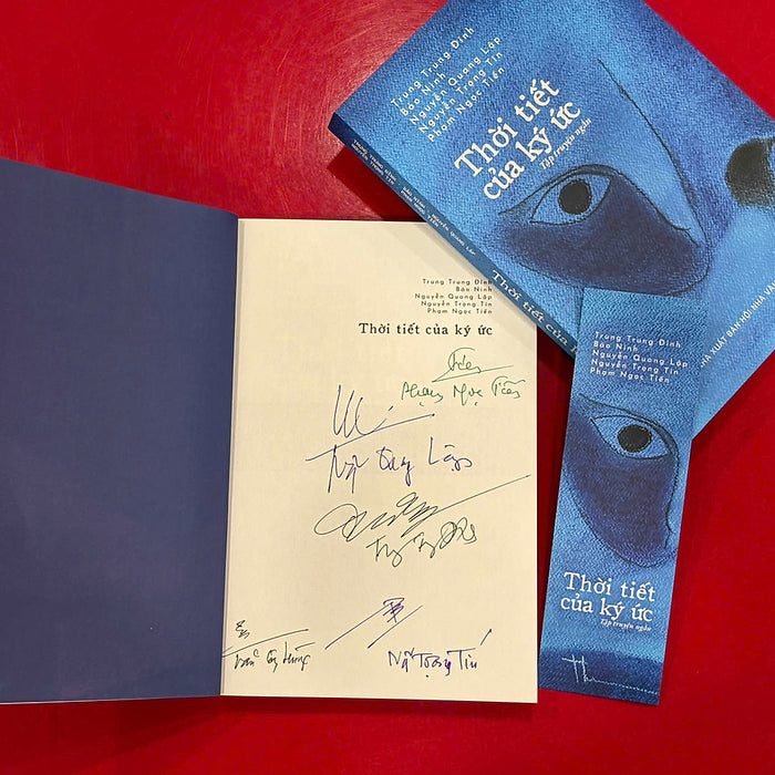 (Tập Truyện Ngắn, Tặng Kèm Bookmark Và Chữ Ký) Thời Tiết Của Ký Ức – Bảo Ninh, Trung Trung Đinh, Nguyễn Quang Lập, Nguyễn Trọng Tín, Phạm Ngọc Tiến – Nxb Hội Nhà Văn