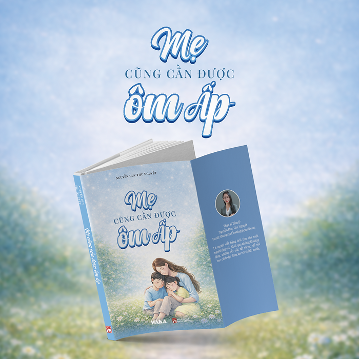 Mẹ Cũng Cần Được Ôm Ấp – Nguyễn Duy Thu Nguyệt – Waka