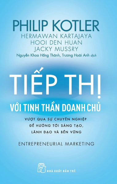 Tiếp Thị Với Tinh Thần Doanh Chủ - Vượt Qua Sự Chuyên Nghiệp Để Hướng Tới Sáng Tạo, Lãnh Đạo Và Bền Vững - Tre