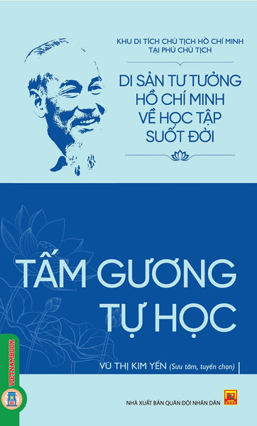 Di Sản Hồ Chí Minh Từ Tư Tưởng Đến Hành Động - Tấm Gương Tự Học