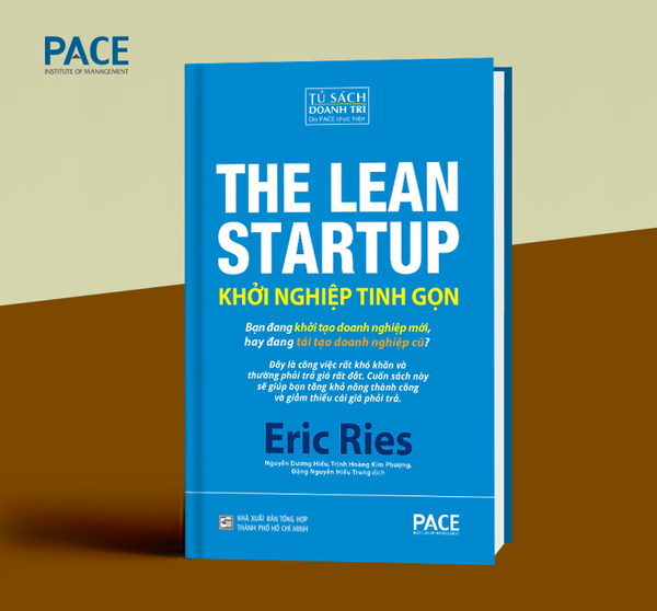Khởi Nghiệp Tinh Gọn - The Lean Startup - Công Thức Sống Còn Giúp Startup Thành Công Mà Không Đốt Tiền Vô Ích - Eric Ries