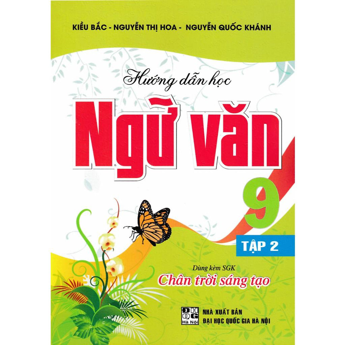 Sách-Hướng Dẫn Học Ngữ Văn 9 - Tập 2 (Dùng Kèm Sgk Chân Trời Sáng Tạo)