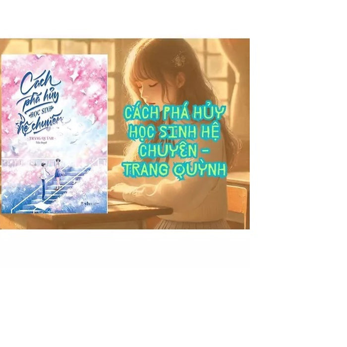 Sách - Cách Phá Huỷ Học Sinh Hệ Chuyên - Trang Quỳnh - Linhlan