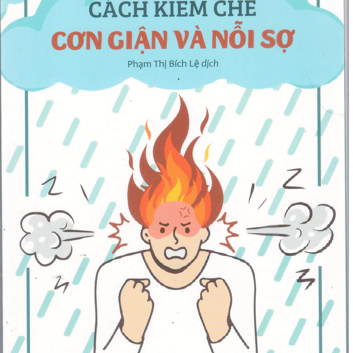 A. J. Bellenger - Cách Kiềm Chế Cơn Giận Và Nỗi Sợ