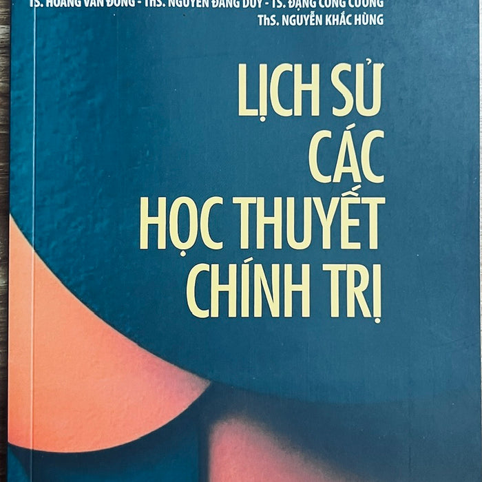 Sách Lịch Sử Các Học Thuyết Chính Trị - Gs.Ts Nguyễn Đăng Dung (Chủ Biên)