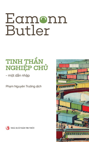 Tinh Thần Nghiệp Chủ - Một Dẫn Nhập - Eamonn Butler - Nhà Xuất Bản Tri Thức