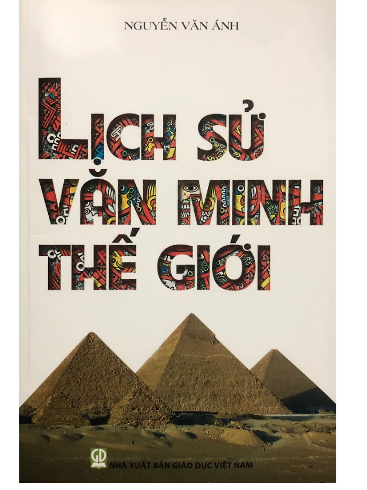 Sách - Lịch Sử Văn Minh Thế Giới (Nguyễn Văn Ánh)