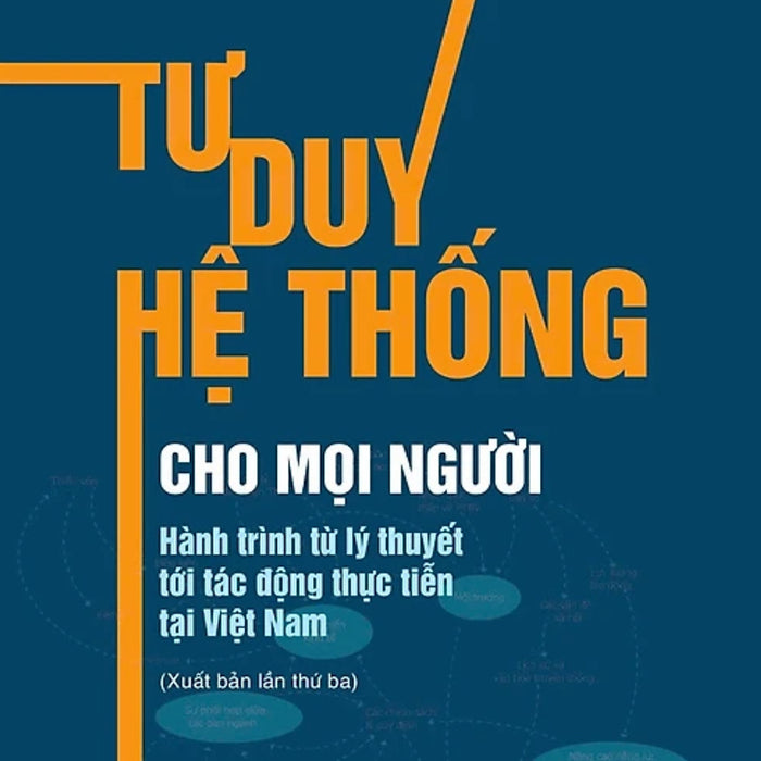 Tư Duy Hệ Thống Cho Mọi Người - Hành Trình Từ Lý Thuyết Tới Tác Động Thực Tiễn Tại Việt Nam - St