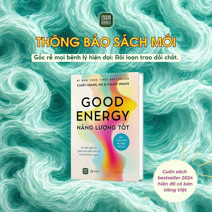 (Sách Best Seller 2024) Good Energy – Năng Lượng Tốt – Casey Means, Md & Calley Means – Hà Anh Dịch – 1980 Books