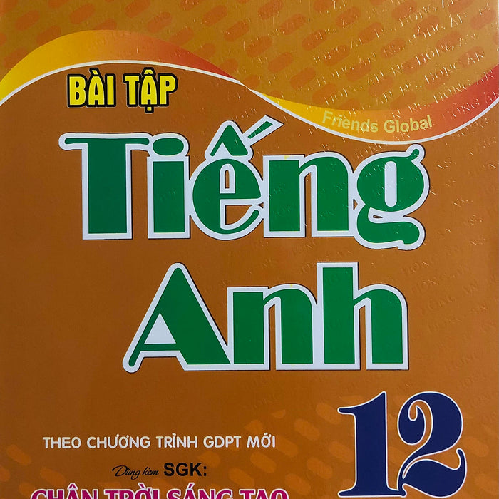 Bài Tập Tiếng Anh 12 (Dùng Kèm Friends Global) - Lưu Hoằng Trí