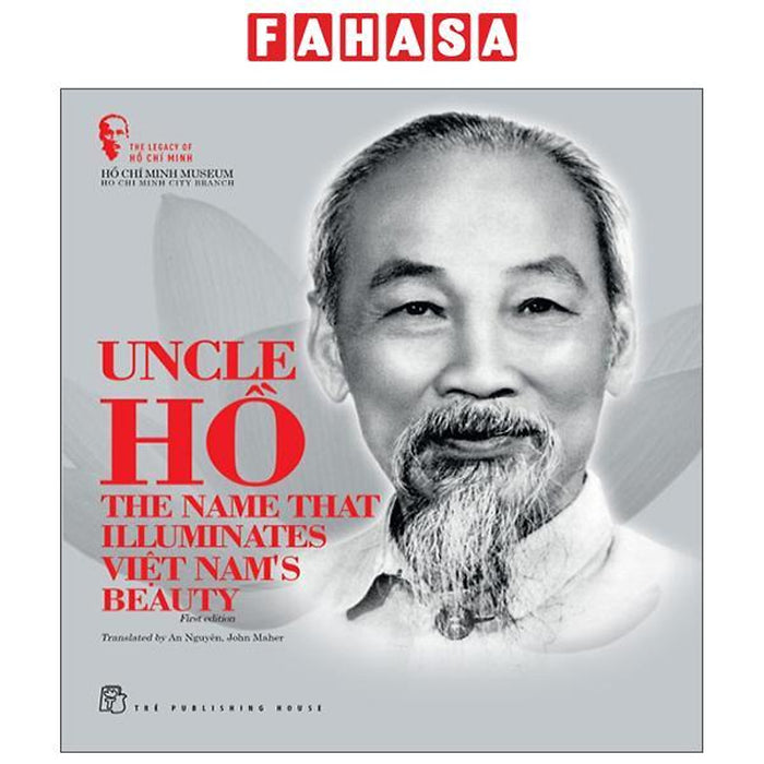 Sách - The Legacy Of Hồ Chí Minh - Uncle Hồ - The Name That Illuminates Việt Nam'S Beauty - Bìa Cứng