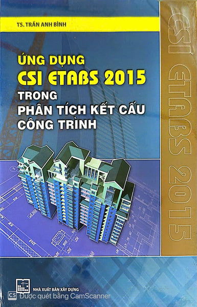 Sách Ứng Dụng Csi Etabs 2015 Trong Phân Tích Kết Cấu Công Trình
