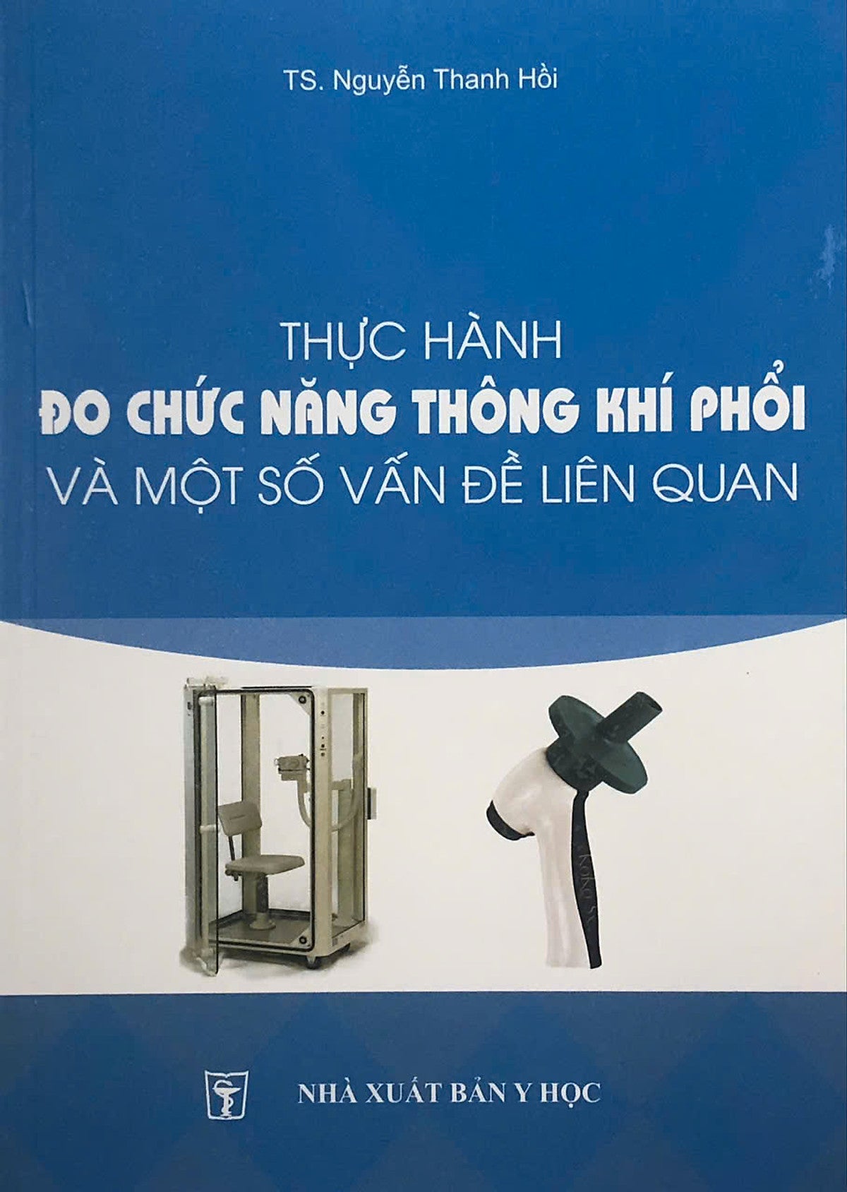 Sách - Thực Hành Đo Chức Năng Thông Khí Phổi Và Một Số Vấn Đề Liên Quan
