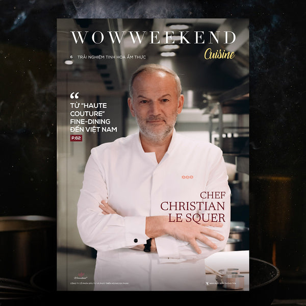 Wowweekend Cuisine Vol 6 - "Chef" Ấn Phẩm Tôn Vinh Các Bếp Trưởng