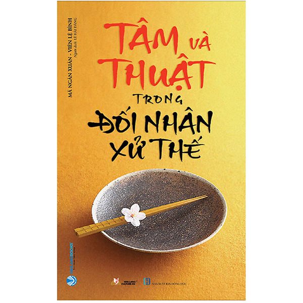 Tâm Và Thuật Trong Đối Nhân Xử Thế