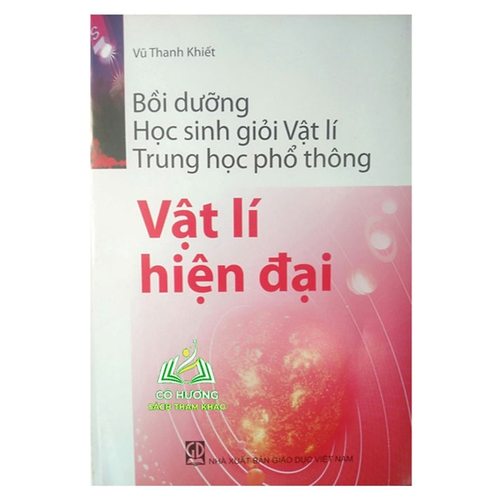 Sách - Bồi Dưỡng Học Sinh Giỏi Vật Lí Thpt (Vật Lí Hiện Đại)