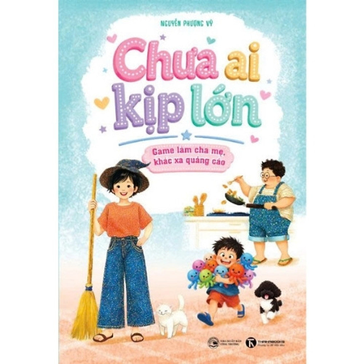 Sách Chưa Ai Kịp Lớn: Game Làm Cha Mẹ, Khác Xa Quảng Cáo
