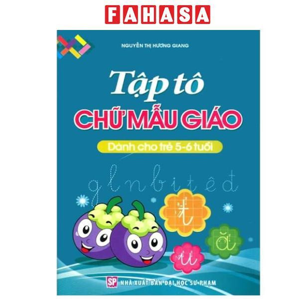 Sách - Tập Tô Chữ Mẫu Giáo - Dành Cho Trẻ 5-6 Tuổi (Tái Bản 2025)