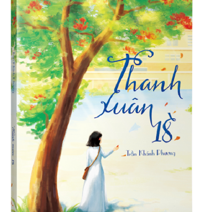 Thanh Xuân 18 (Tác Giả: Trần Khánh Phương)