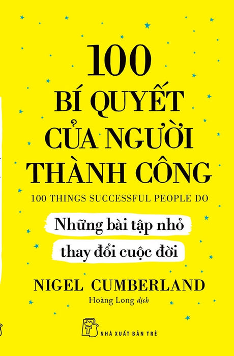 100 Bí Quyết Của Người Thành Công - Những Bài Tập Nhỏ Thay Đổi Cuộc Đời
