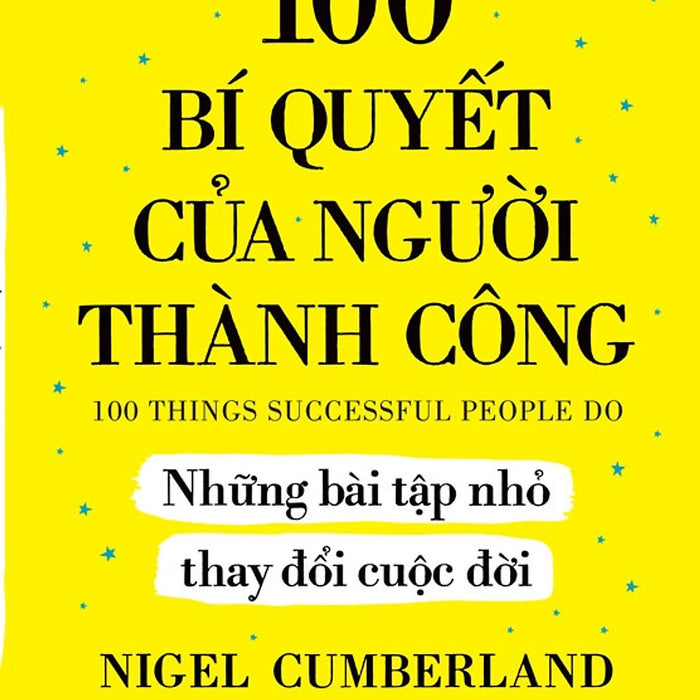 100 Bí Quyết Của Người Thành Công - Những Bài Tập Nhỏ Thay Đổi Cuộc Đời