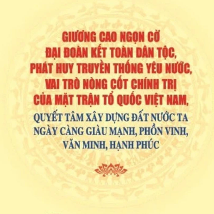 Giương Cao Ngọn Cờ Đại Đoàn Kết Toàn Dân Tộc, Phát Huy Truyền Thống Yêu Nước, Vai Trò Nòng Cốt Chính Trị Của Mặt Trận Tổ Quốc Việt Nam, Quyết Tâm Xây Dựng Đất Nước Ta Ngày Càng Giàu Mạnh, Phồn Vinh, Văn Minh, Hạnh Phúc - St