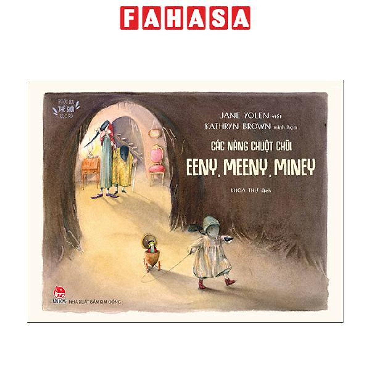 Sách - Bước Ra Thế Giới Rực Rỡ - Các Nàng Chuột Chũi Eeny, Meeny, Miney
