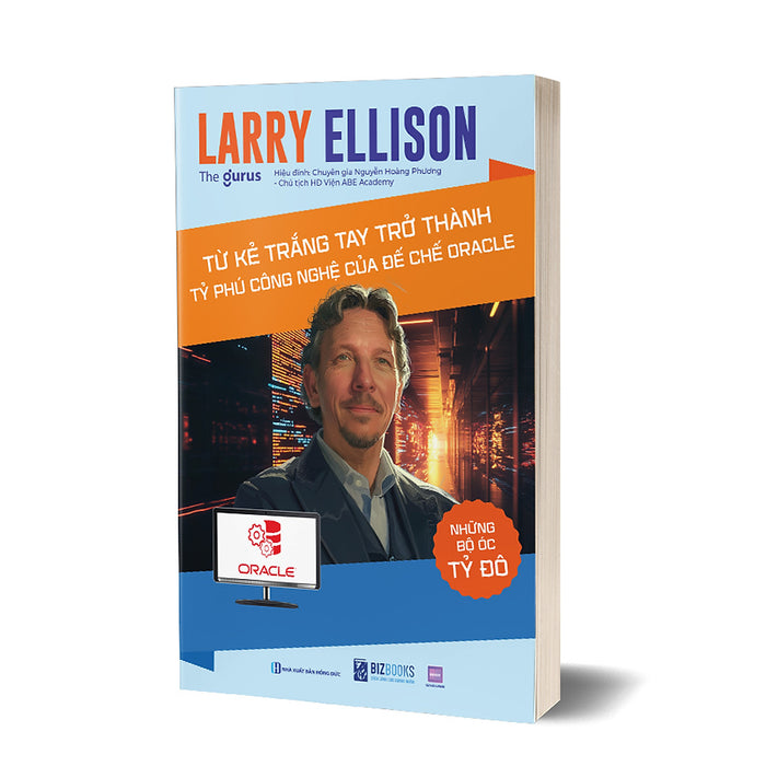 Những Bộ Óc Tỷ Đô - Larry Ellison: Từ Kẻ Trắng Tay Trở Thành Tỷ Phú Công Nghệ Của Đế Chế Oracle