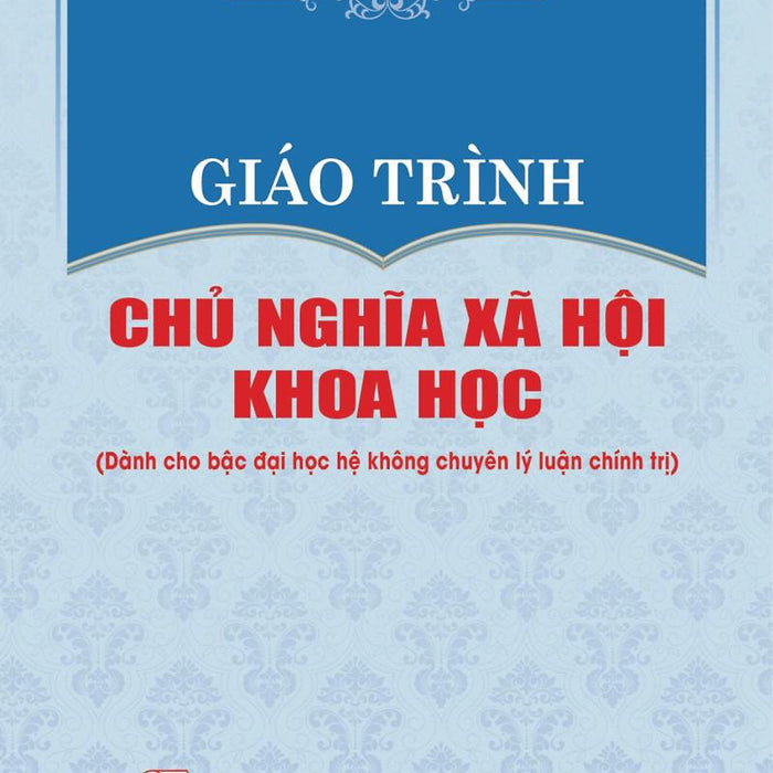 Giáo Trình Chủ Nghĩa Xã Hội Khoa Học (Dành Cho Bậc Đại Học Hệ Không Chuyên Lý Luận Chính Trị)